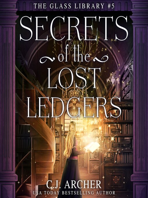 Title details for Secrets of the Lost Ledgers by C. J. Archer - Wait list